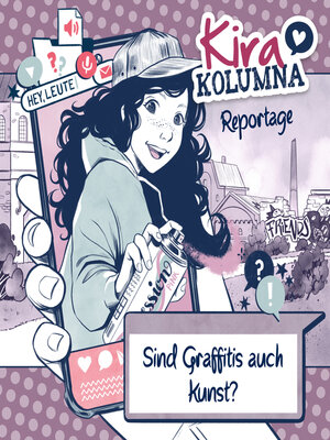 cover image of Kira Kolumna, Kira Kolumna Reportage, Sind Graffitis auch Kunst?